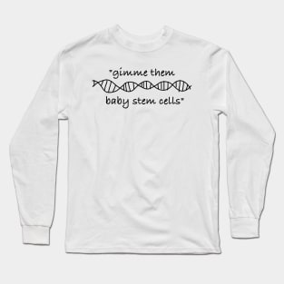 Baby Stem Cells Long Sleeve T-Shirt